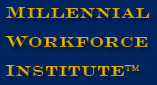 Millennial Workforce Institute™